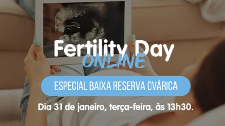 Fertility Day Online: Sobre baixa reserva ovárica